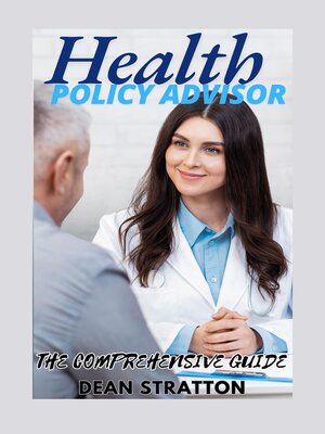 cover image of Health Policy Advisor--The Comprehensive Guide